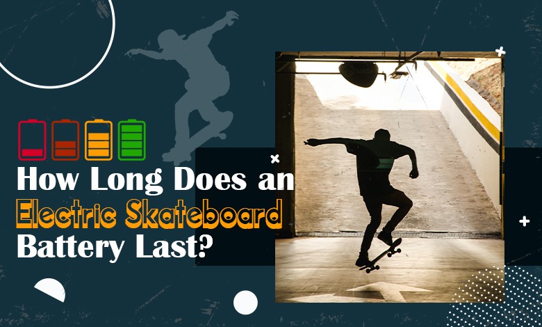 How Long Does an Electric Skateboard Battery Last