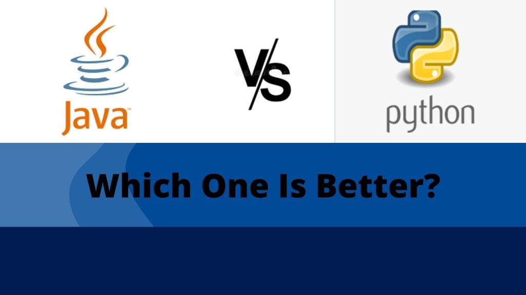Python and Java - Which One Is Better?