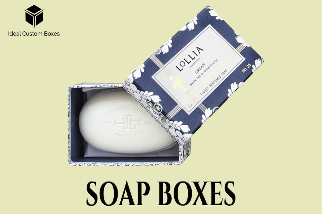 How to Make the Most of Custom Soap Boxes