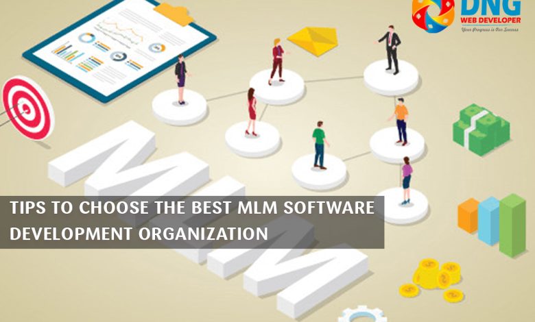 Tips to Choose the Best MLM Software Development Organization