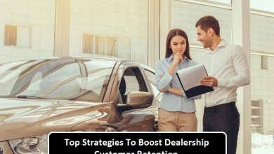 Top Strategies To Boost Dealership Customer Retention