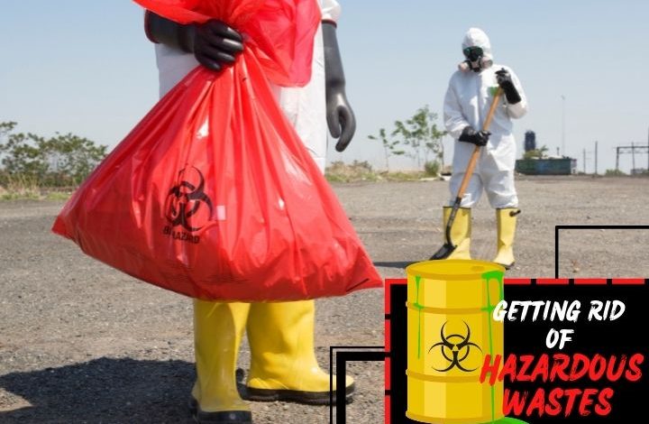 Getting Rid of Hazardous Wastes Efficiently