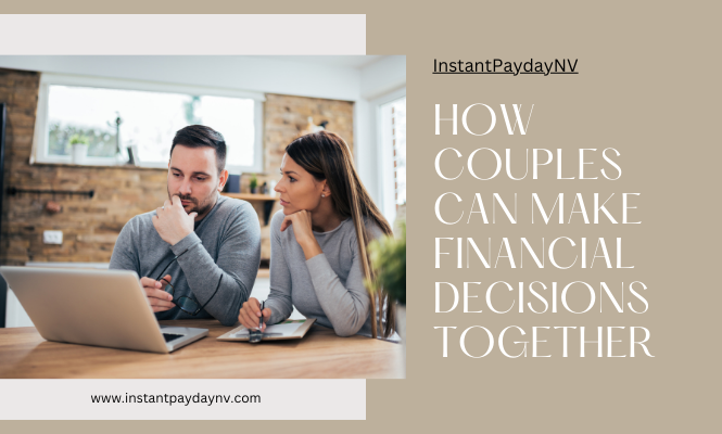 How Couples Can Make Financial Decisions Together