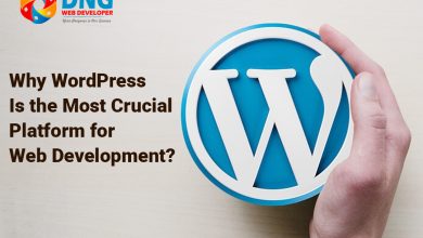 Why Is WordPress the Most Crucial Platform for Web Development?