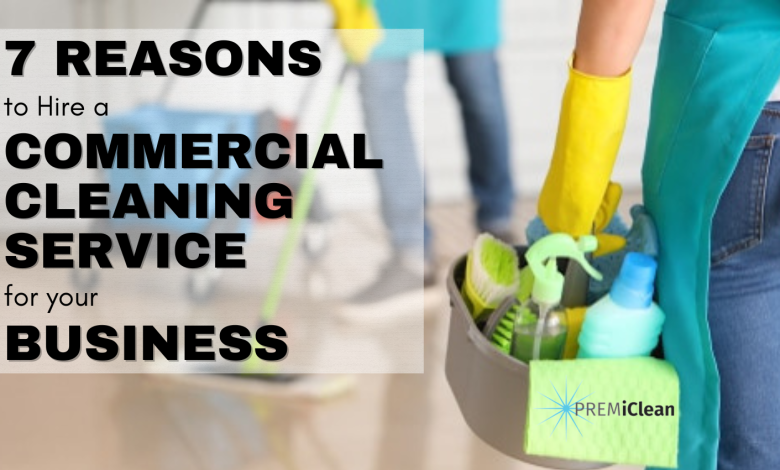 Reasons to Hire a Commercial Cleaning Service