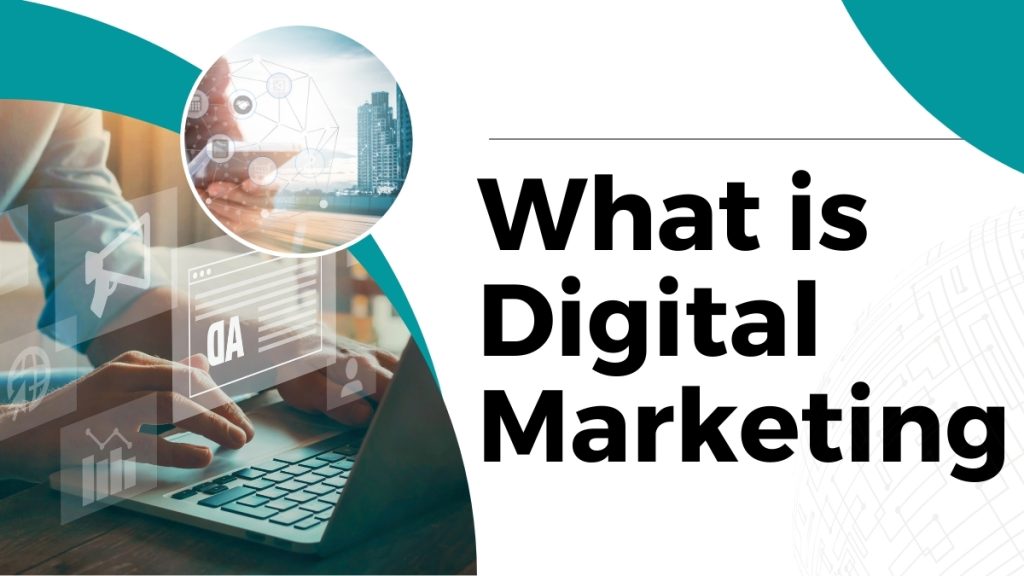 What is Digital Marketing